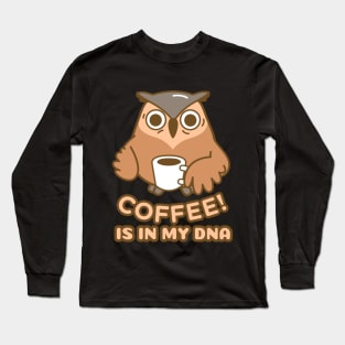 Coffee is in my DNA Long Sleeve T-Shirt